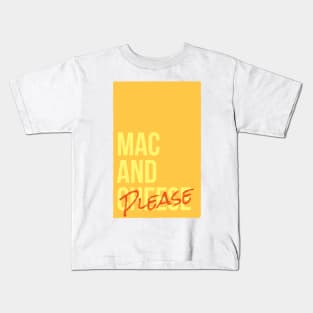 Mac and Please Kids T-Shirt